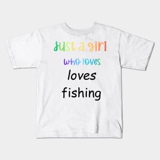 just a girl who loves fishing Kids T-Shirt